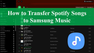 How to Transfer Spotify Songs to Samsung Music