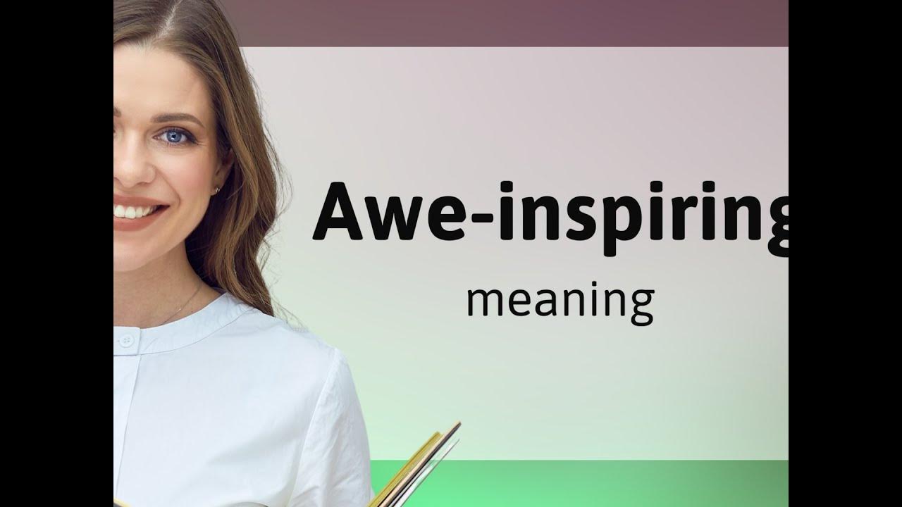 Aweinspiring AWEINSPIRING definition YouTube