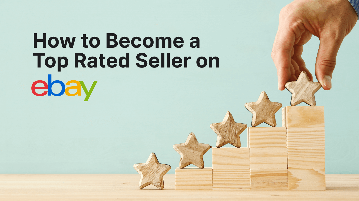 How to Become a Top Rated Seller on eBay 2023