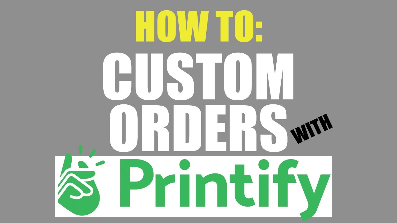 How To Customize Orders With Printify Custom Etsy Orders YouTube