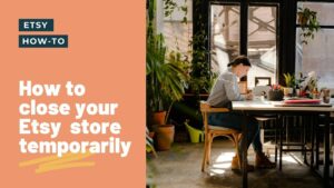 How to close your Etsy shop temporarily A helpful guide Etsy Simplicity