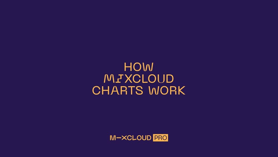 How Mixcloud Charts Work by Mixcloud Mixcloud