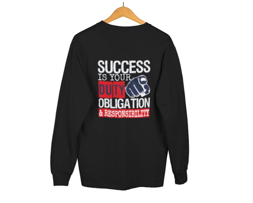 Success Is Your Duty Sweatshirt Motivational Sweatshirt Etsy