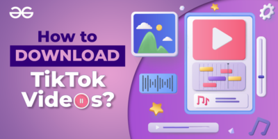 How to download TikTok videos GeeksforGeeks