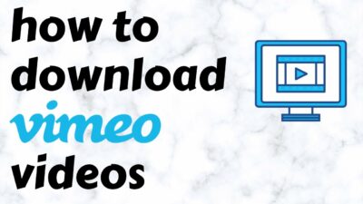 How to Download Vimeo Videos StepbyStep Guide 2021