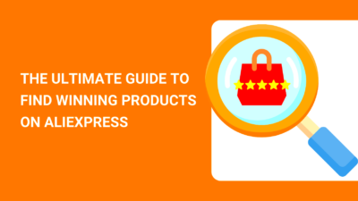 The Ultimate Guide to Find Winning Products on AliExpress