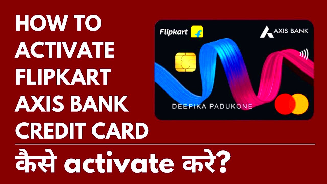 How to Activate Flipkart Axis Bank Credit Card Activate Kaise Karen