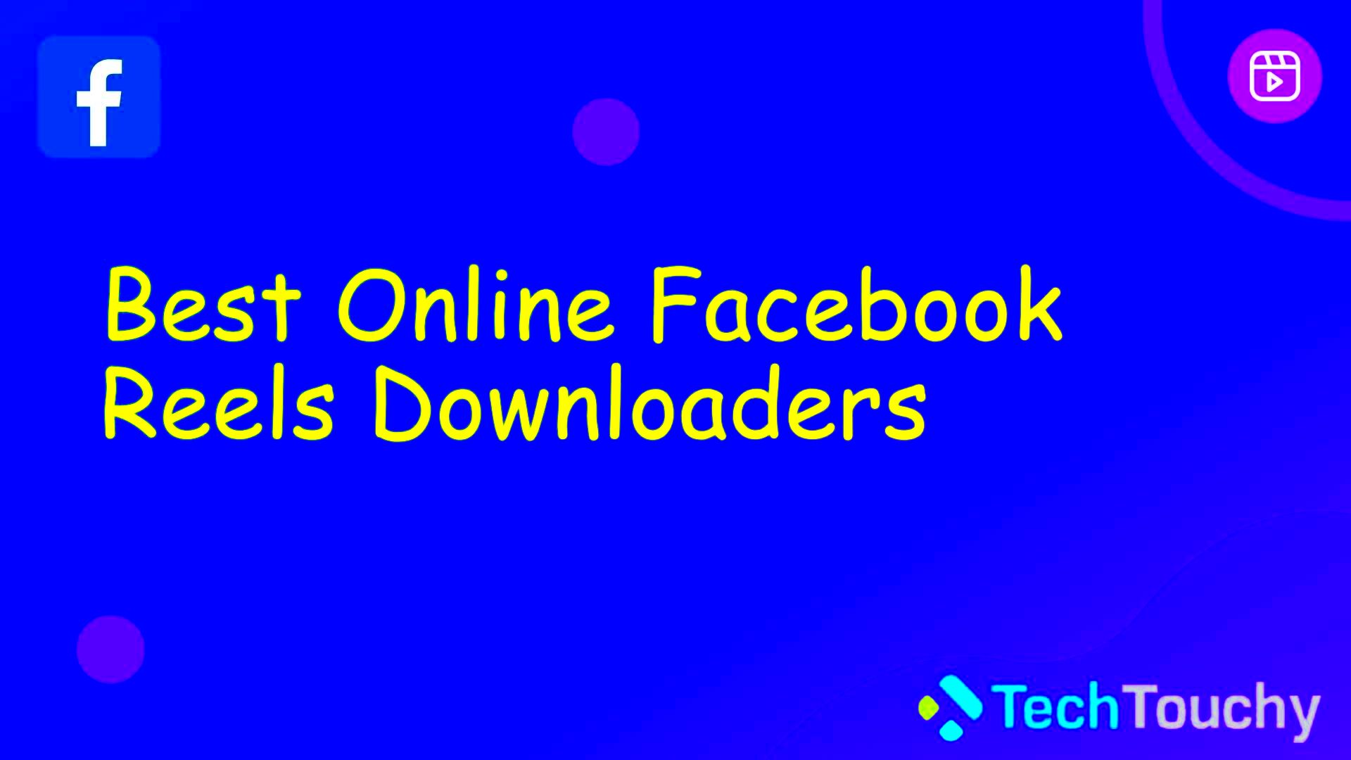 11 Best Facebook Reels Downloader Online  Techtouchy