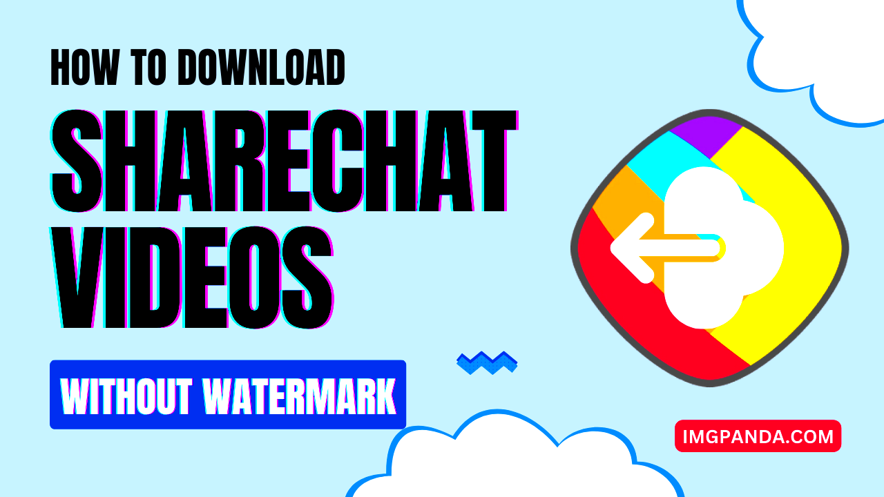 How to Download ShareChat Videos Without Watermark  IMGPANDA  A Free