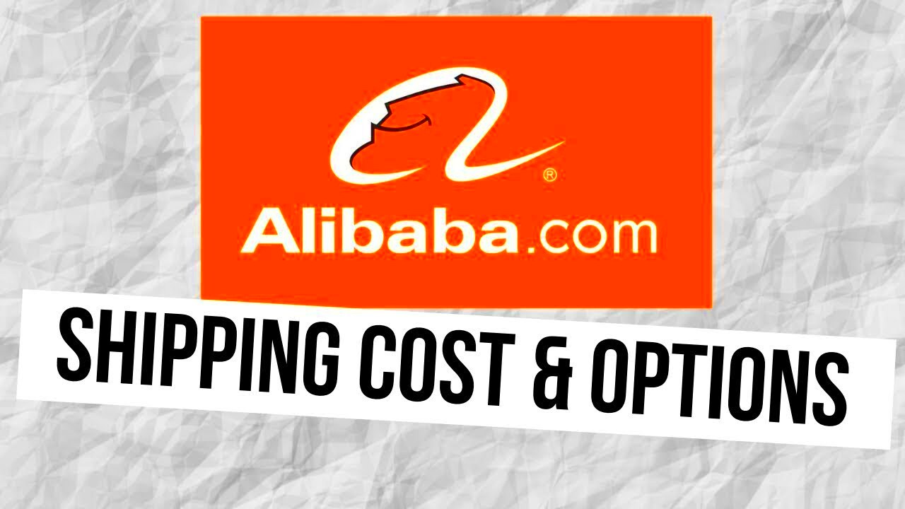 Alibaba Shipping Cost and Best Options Explained  YouTube