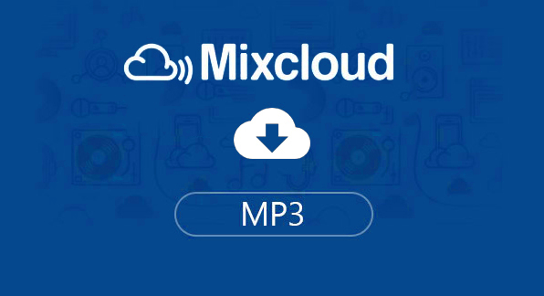 Mixcloud Downloader  Download Mixcloud to MP3 on PCMac