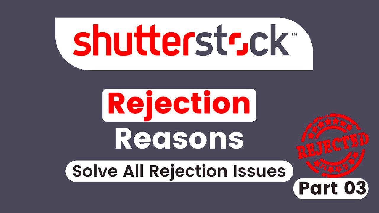 Shutterstock Rejection reasons  Shutterstock file Rejected