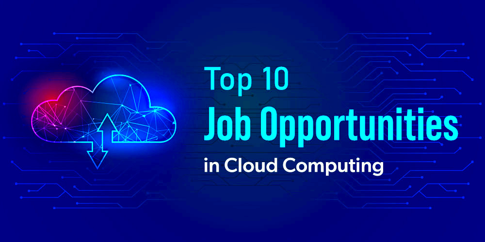 Top 10 Job Opportunities in Cloud Computing  GeeksforGeeks