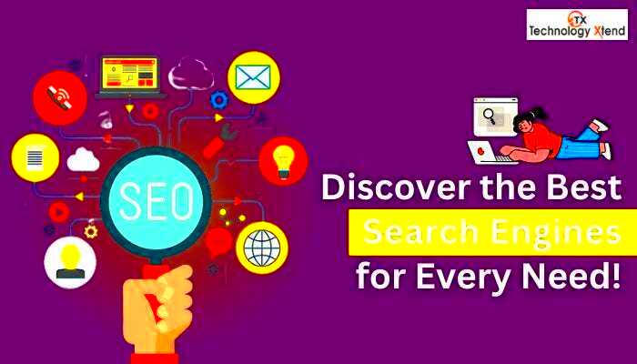 Discover the Best Search Engines for Every Need  by Technologyxtend