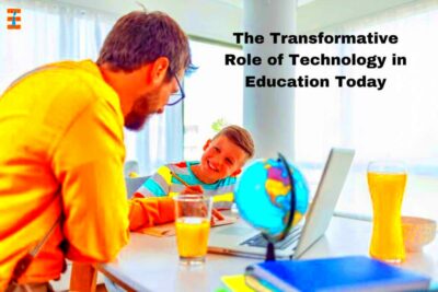 7 Important Role of Technology in Education  Future Education Magazine