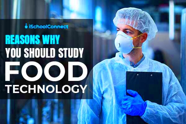 All you need to know about a career in Food Technology  iSchoolConnect