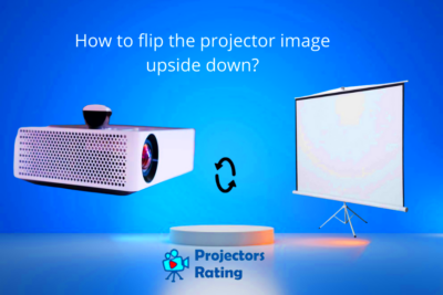 How to flip the projector image upside down  Techcrams