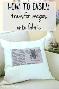 How To Easily Transfer Images Onto Fabric  Canary Street Crafts