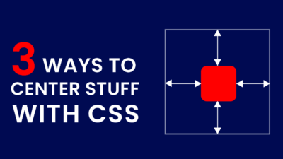 3 Ways To Center Stuff With CSS  Coding Artist