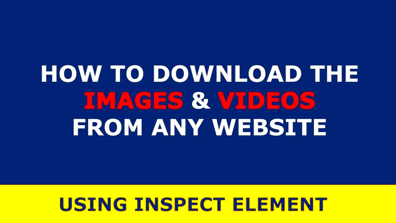 How To Download Images and Video From any Website Using Inspect Element