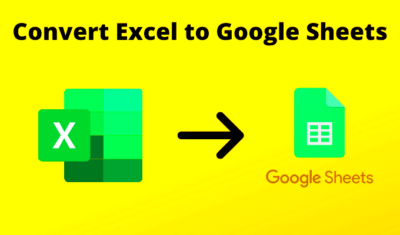 4 Ways to Convert Excel to Google Sheets