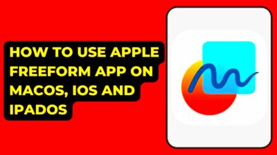 How To Use Apple Freeform App On MacOS IOS And IPadOS