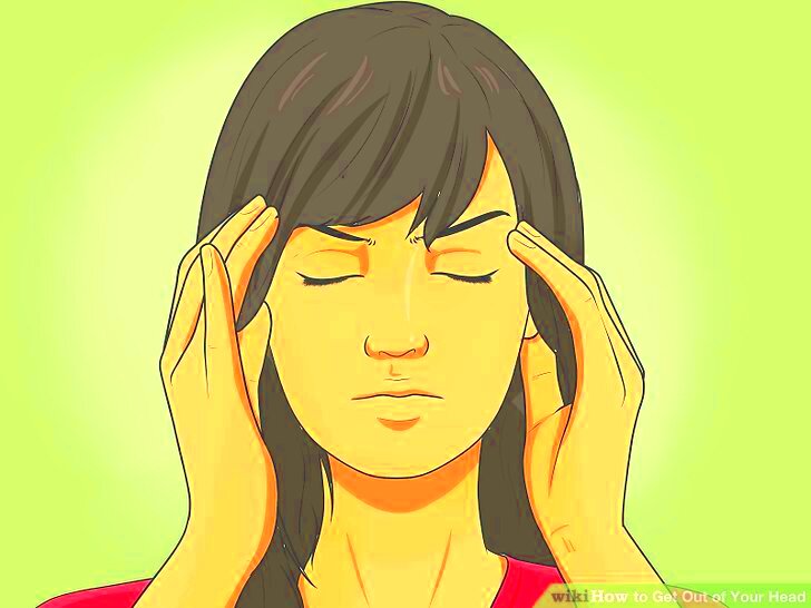 How to Get Out of Your Head with Pictures  wikiHow