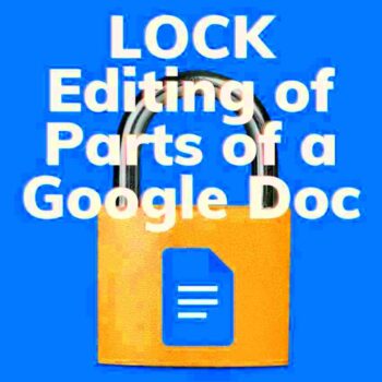 How to Lock Areas of a Google Doc  Teacher Tech