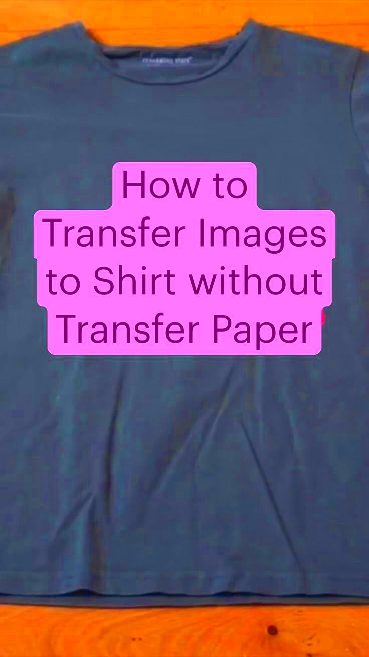 How to Transfer Images to Shirt without Transfer Paper  Diy t shirt