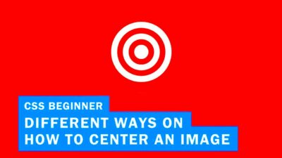 How to Center an Image in Different Ways using CSS  Quick Tutorial