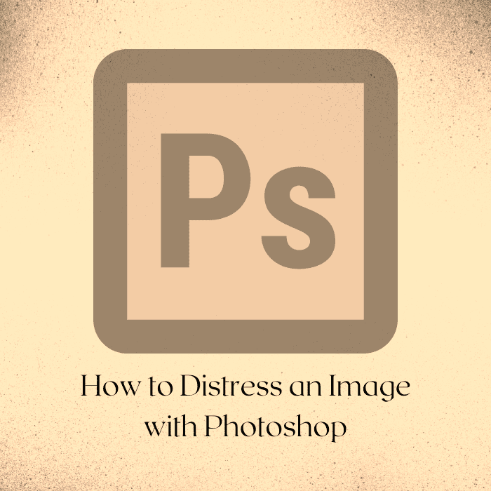 How to Distress an Image StepbyStep Photoshop Tutorial  HubPages